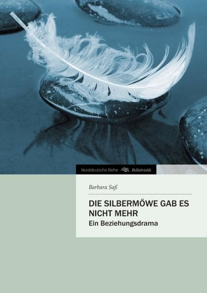 Die Silbermöwe gab es nicht mehr: Ein Beziehungsdrama