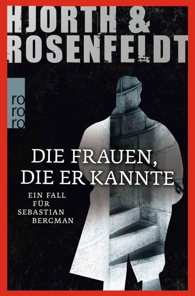 Die Frauen, die er kannte: Ein Fall für Sebastian Bergman