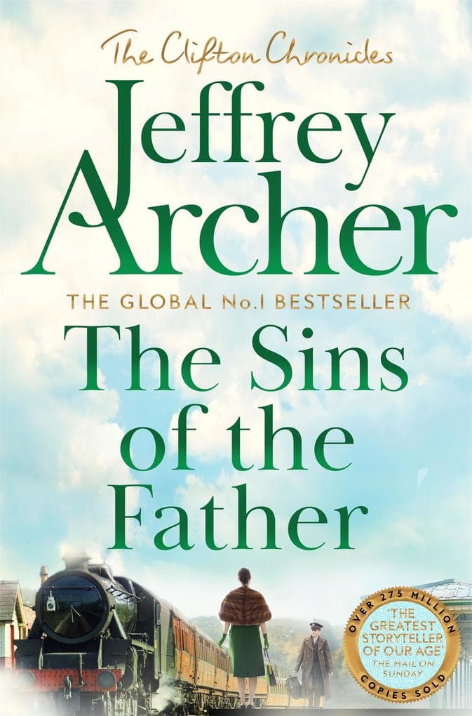The Sins of the Father: A Gripping And Pulse-Pounding Clifton Chronicle From International Bestselling Author Jeffrey Archer
