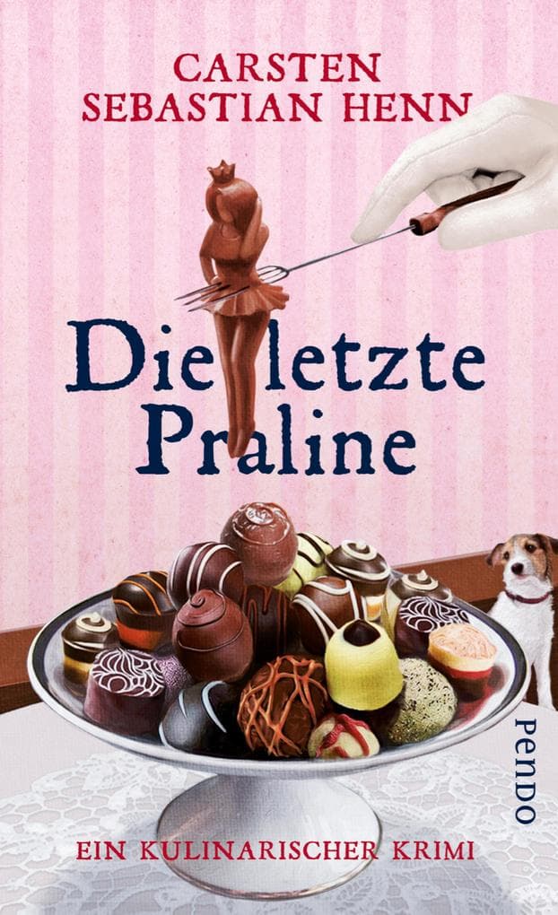 Die letzte Praline: Ein kulinarischer Krimi