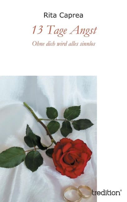 13 Tage Angst: Ohne dich wird alles sinnlos