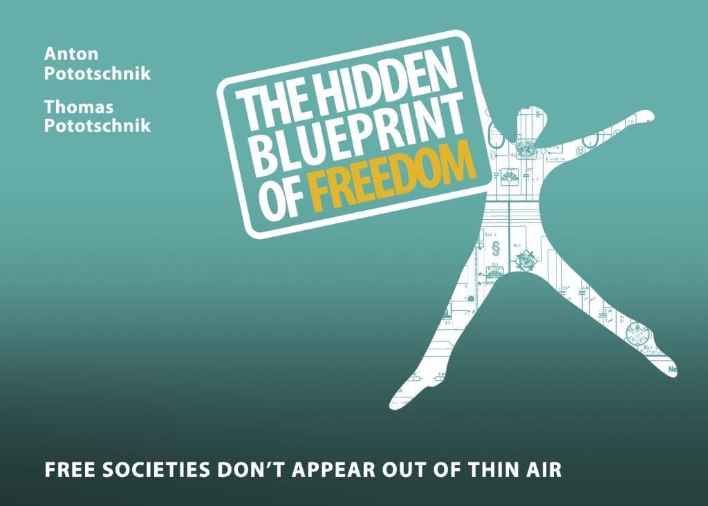 The hidden blueprint of freedom: Free societies don't appear out of thin air