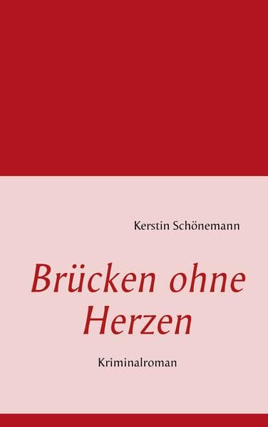 Brücken ohne Herzen: Kriminalroman