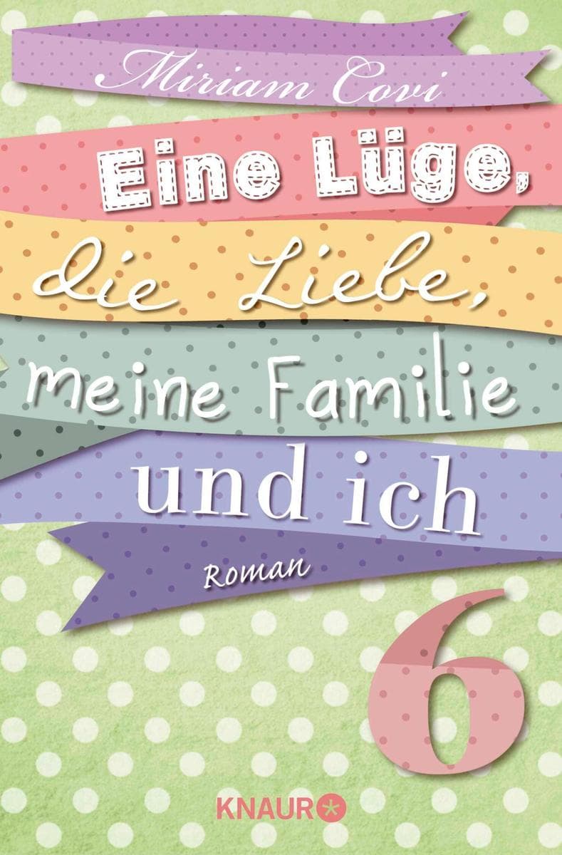 Eine Lüge, die Liebe, meine Familie und ich 6: Serial Teil 6