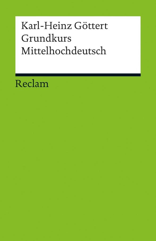 Grundkurs Mittelhochdeutsch: Eine Übersetzungslehre - Göttert, Karl-Heinz - Sprachkurs - Vorbereitung auf literarische Übersetzungen