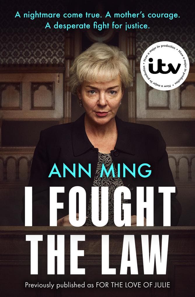 I Fought the Law: A nightmare come true. A mother's courage. A desperate fight for justice.