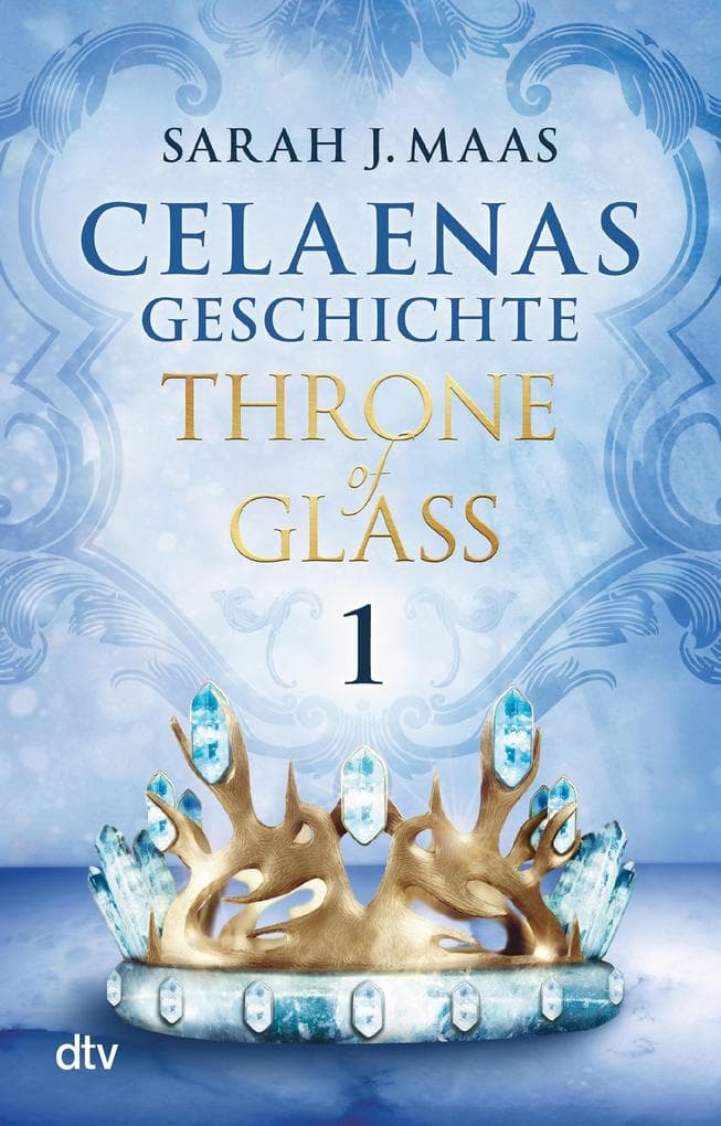 Celaenas Geschichte 1 - Throne of Glass: Roman