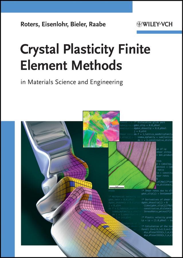 Crystal Plasticity Finite Element Methods: in Materials Science and Engineering
