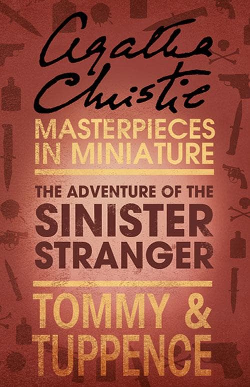 The Adventure of the Sinister Stranger: An Agatha Christie Short Story