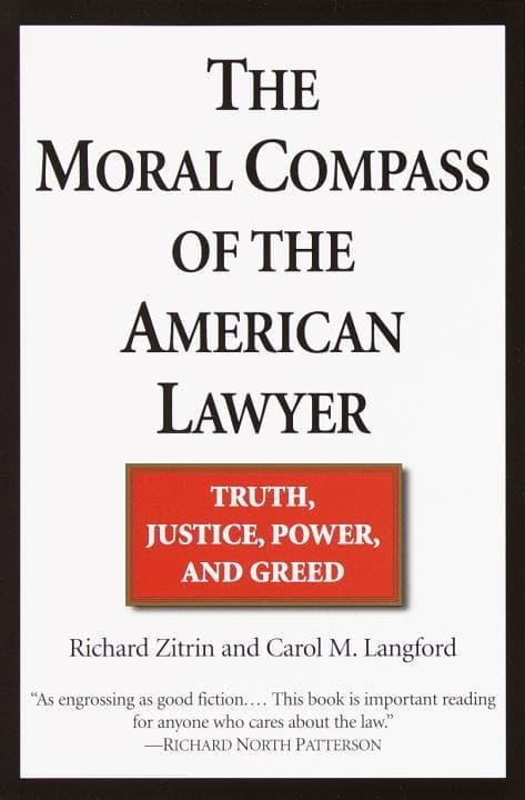 The Moral Compass of the American Lawyer: Truth, Justice, Power, and Greed