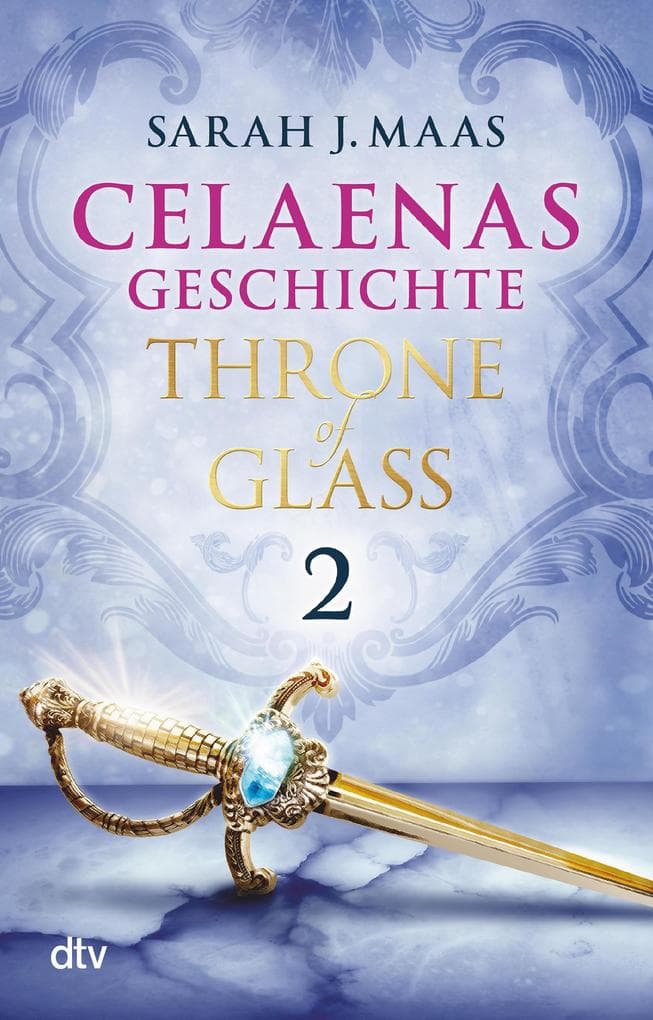 Celaenas Geschichte 2 - Throne of Glass: Roman