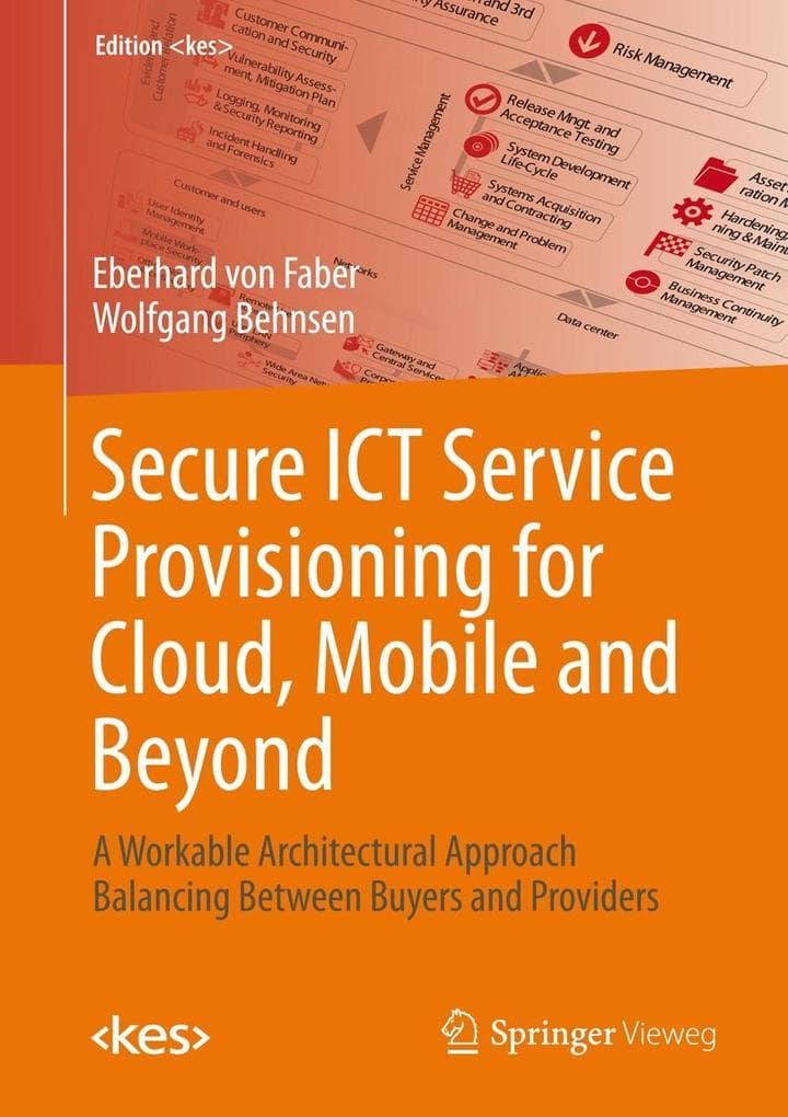 Secure ICT Service Provisioning for Cloud, Mobile and Beyond: A Workable Architectural Approach Balancing Between Buyers and Providers