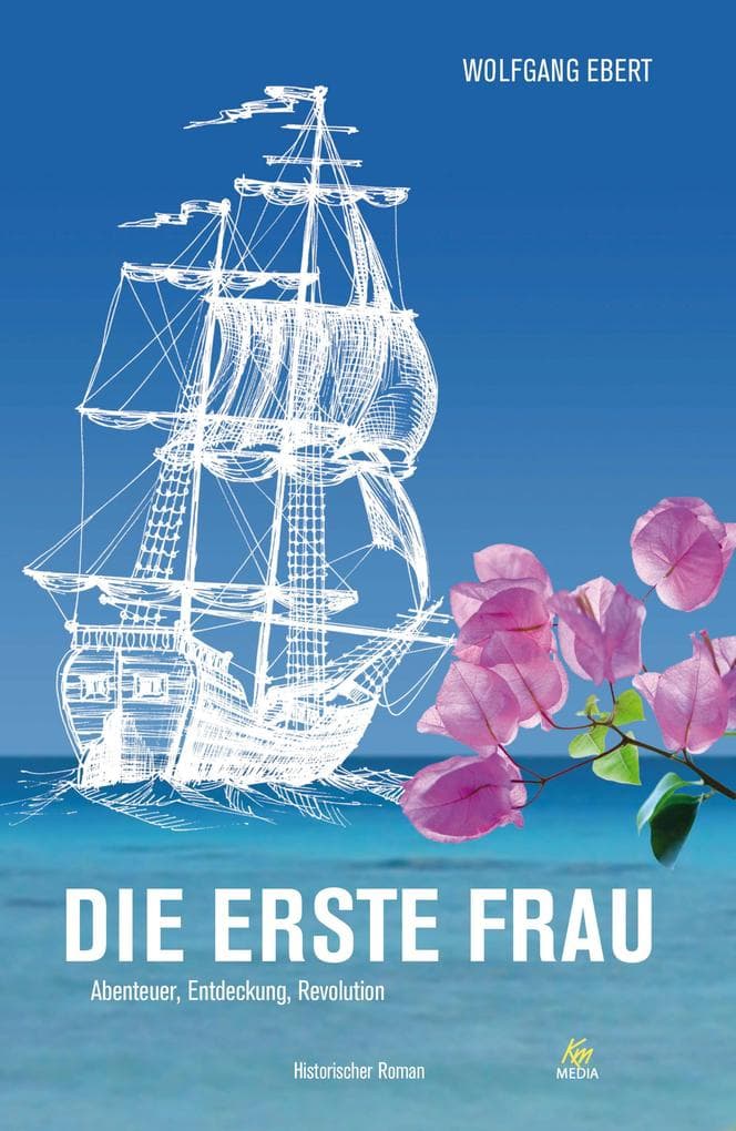 Die erste Frau: Abenteuer, Entdeckung, Revolution