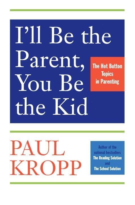 I'll Be The Parent, You Be The Kid: The Hot Button Topics in Parenting