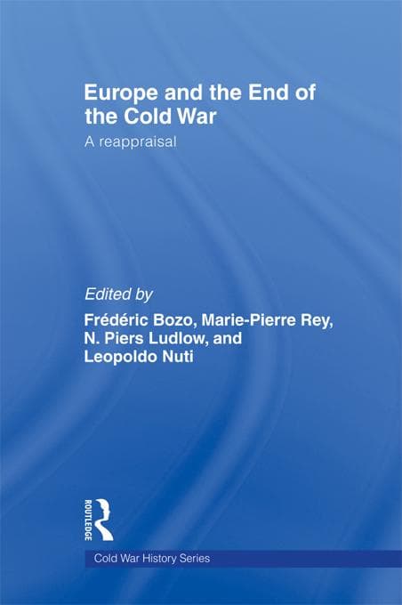 Europe and the End of the Cold War: A Reappraisal