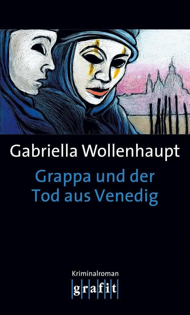 Grappa und der Tod aus Venedig.: Die legendäre Reihe um Kultermittlerin Grappa: ihr 15. Fall