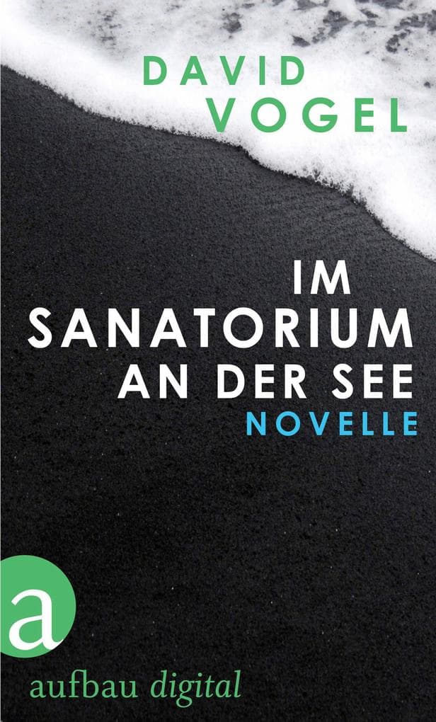 Im Sanatorium / An der See: Zwei Novellen