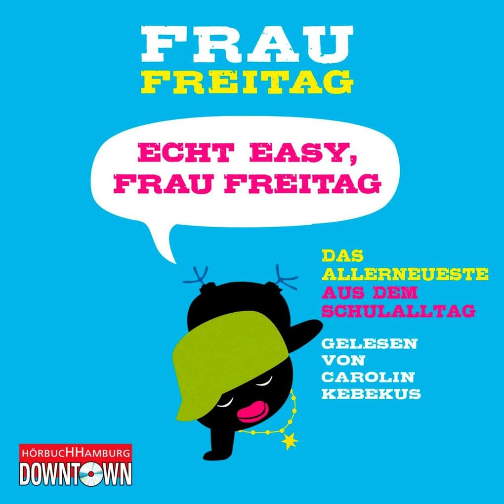 Echt easy, Frau Freitag!: Das Allerneueste aus dem Schulalltag