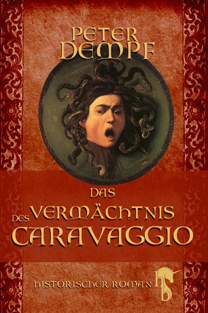 Das Vermächtnis des Caravaggio: Historischer Roman
