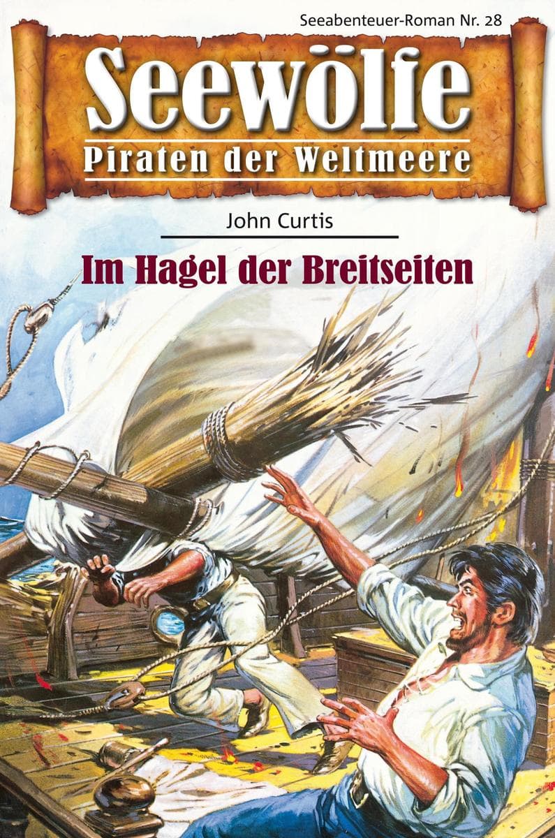Seewölfe - Piraten der Weltmeere 28: Im Hagel der Breitseiten