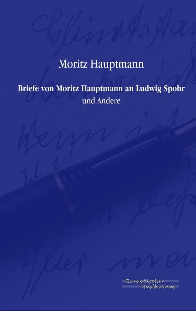 Briefe von Moritz Hauptmann an Ludwig Spohr: und Andere