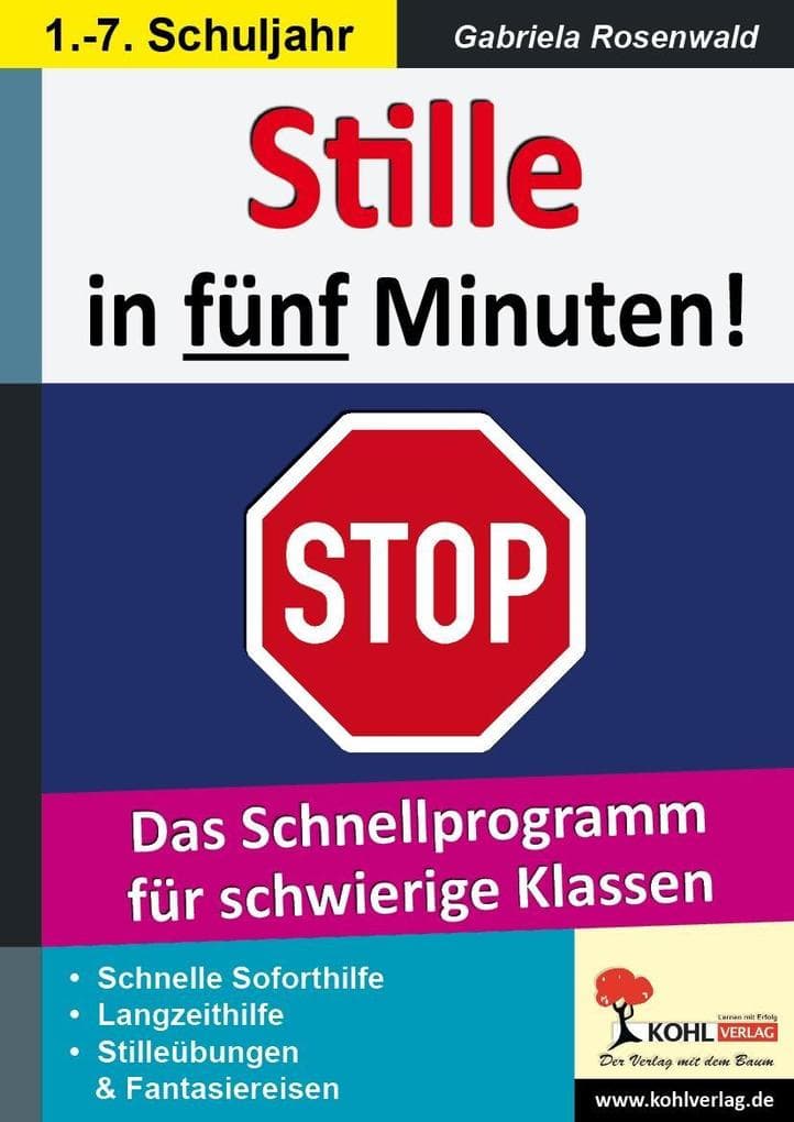 Stille in fünf Minuten!: Ein Schnellprogramm für schwierige Klassen