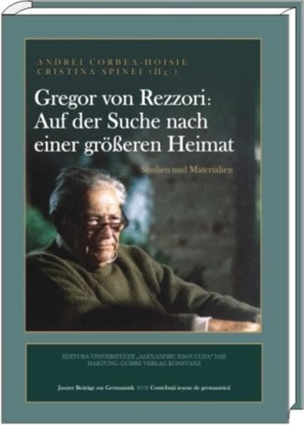 Gregor von Rezzori - Auf der Suche nach einer größeren Heimat: Studien und Materialien