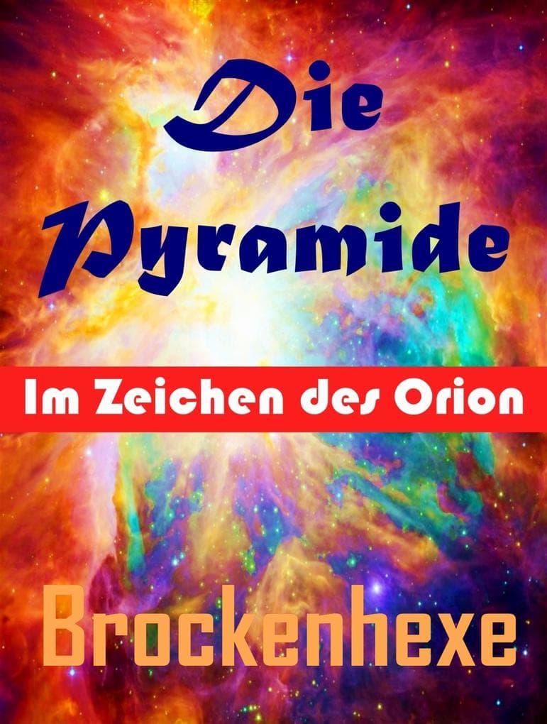 Die Pyramide.: Im Zeichen des Orion.