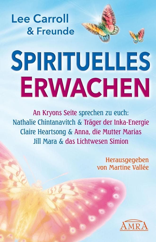 Spirituelles Erwachen: Botschaften von Kryon, Simion und Anna, der Mutter Marias