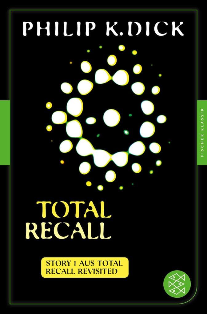 Total Recall: Story 1 aus: Total Recall Revisited. Die besten Stories - Fischer Klassik PLUS