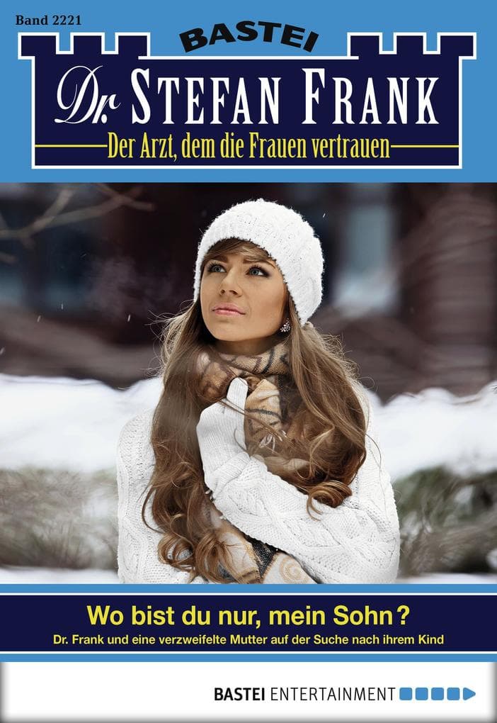 Dr. Stefan Frank 2221: Wo bist du nur, mein Sohn?