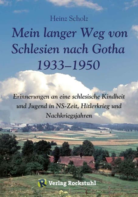 Mein langer Weg von Schlesien nach Gotha 1933-1950: Erinnerungen an eine schlesische Kindheit und Jugend in NS-Zeit, Hitlerkrieg und Nachkriegsjahre