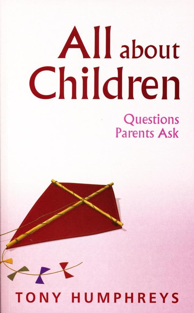 All About Children - Questions Parents Ask: Vital Skills and Information for Parents Today