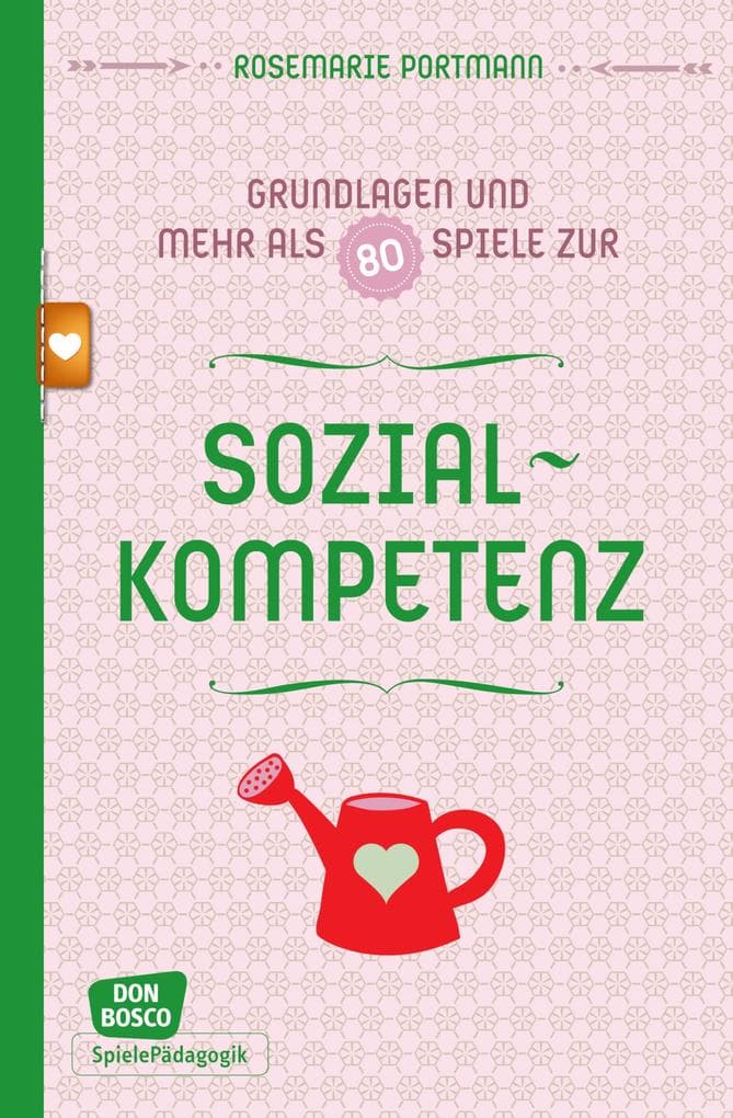 Grundlagen und mehr als 80 Spiele zur Sozialkompetenz - eBoo: Don Bosco Spieleschatz - eBook