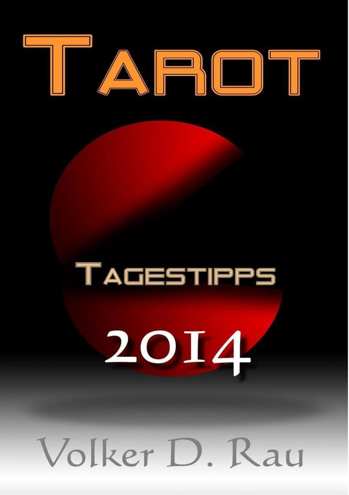 Tarot Tagestipps für 2014 von Volker D. Rau