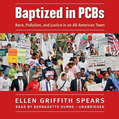 Baptized in PCBs: Race, Pollution, and Justice in an All-American Town