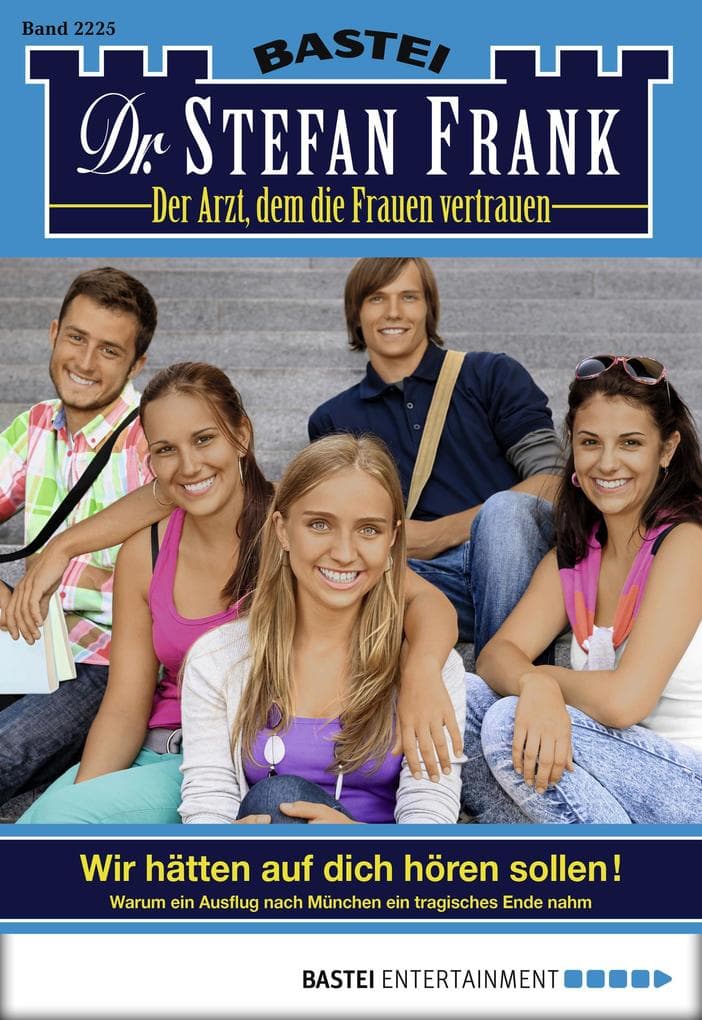Dr. Stefan Frank 2225: Wir hätten auf dich hören sollen!