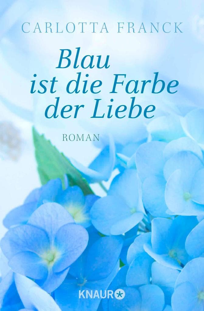 Blau ist die Farbe der Liebe: Roman