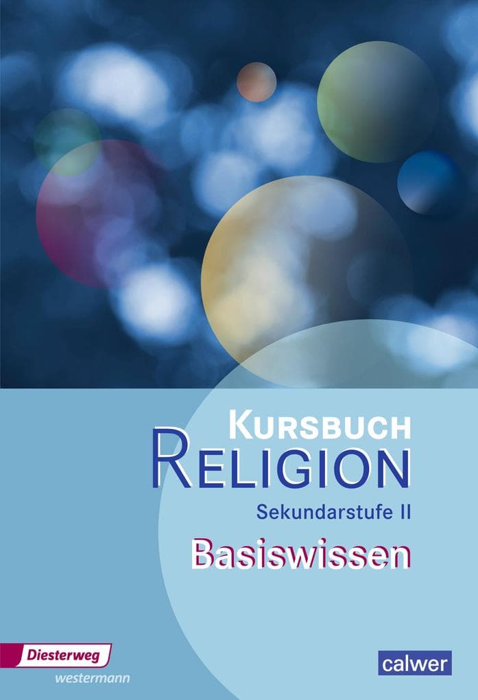 Kursbuch Religion Oberstufe. Basiswissen: Sekundarstufe 2 - Ausgabe 2014