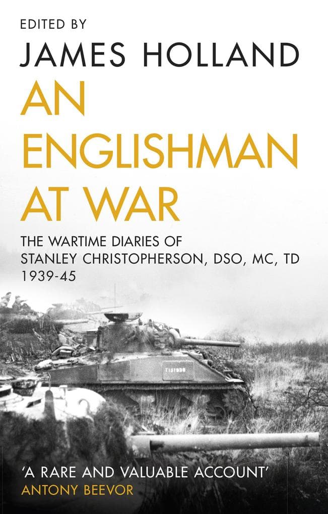 An Englishman at War: The Wartime Diaries of Stanley Christopherson DSO MC & Bar 1939-1945