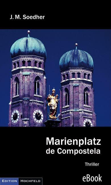 Marienplatz de Compostela: Bucher-Krimi, vierter Fall, München-Krimi
