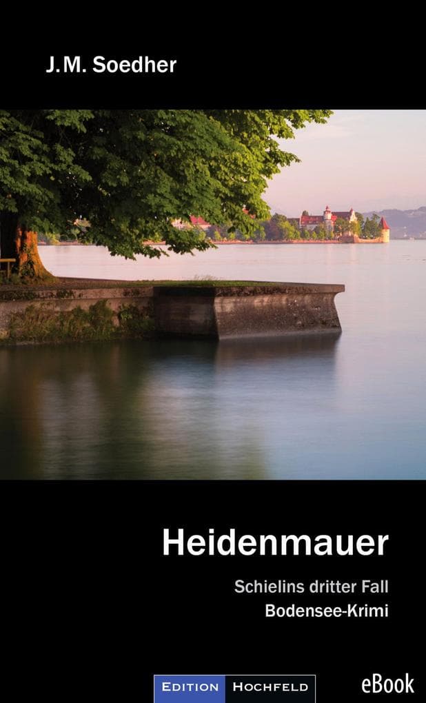 Heidenmauer: Schielins dritter Fall - Bodenseekrimi