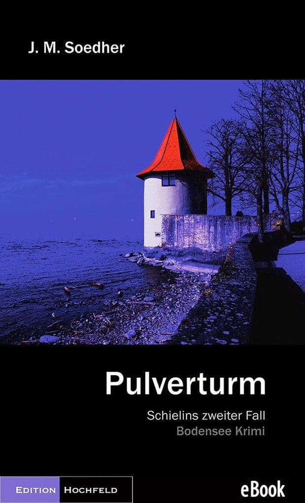 Pulverturm: Schielins zweiter Fall - Bodenseekrimi