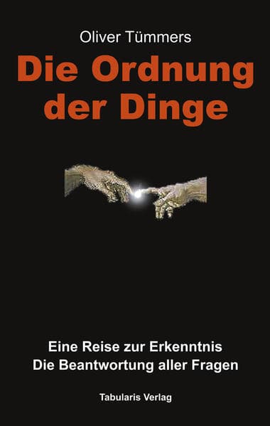 Die Ordnung der Dinge: Eine Reise zur Erkenntnis. Die Beantwortung aller Fragen