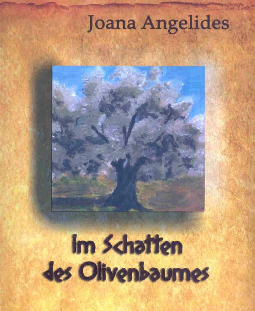 Im Schatten des Olivenbaumes: Zwischen Gefühl und Vernunft,
