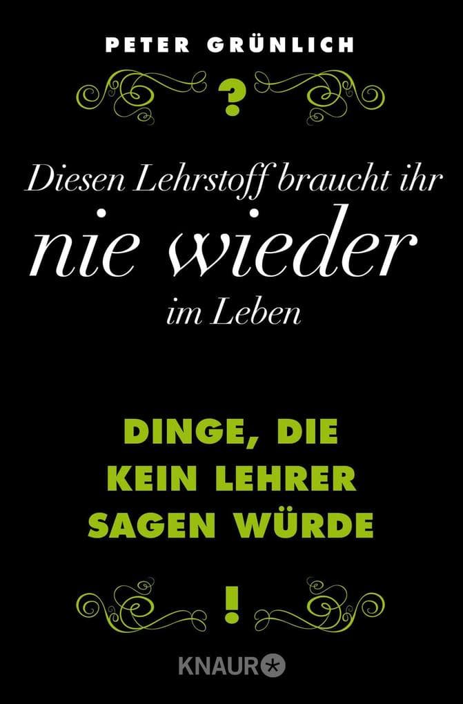 Diesen Lehrstoff braucht ihr nie wieder im Leben: Dinge, die kein Lehrer sagen würde + 466 geniale Sätze, die man noch nie über Berufe gehört hat