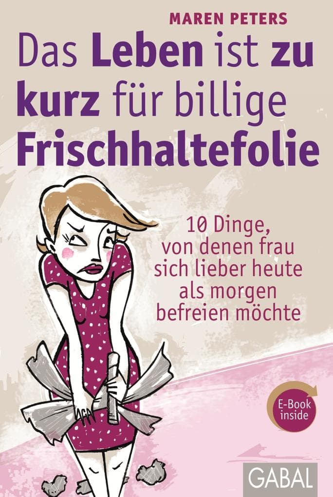 Das Leben ist zu kurz für billige Frischhaltefolie: 10 Dinge, von denen frau sich lieber heute als morgen befreien möchte