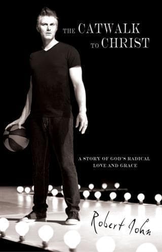 Catwalk To Christ: A Story of God's Radical Love and Grace