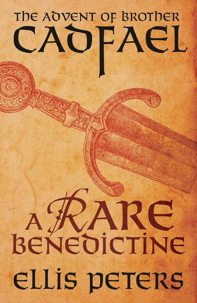A Rare Benedictine: The Advent Of Brother Cadfael: Three medieval whodunnits featuring classic crime's most unique detective