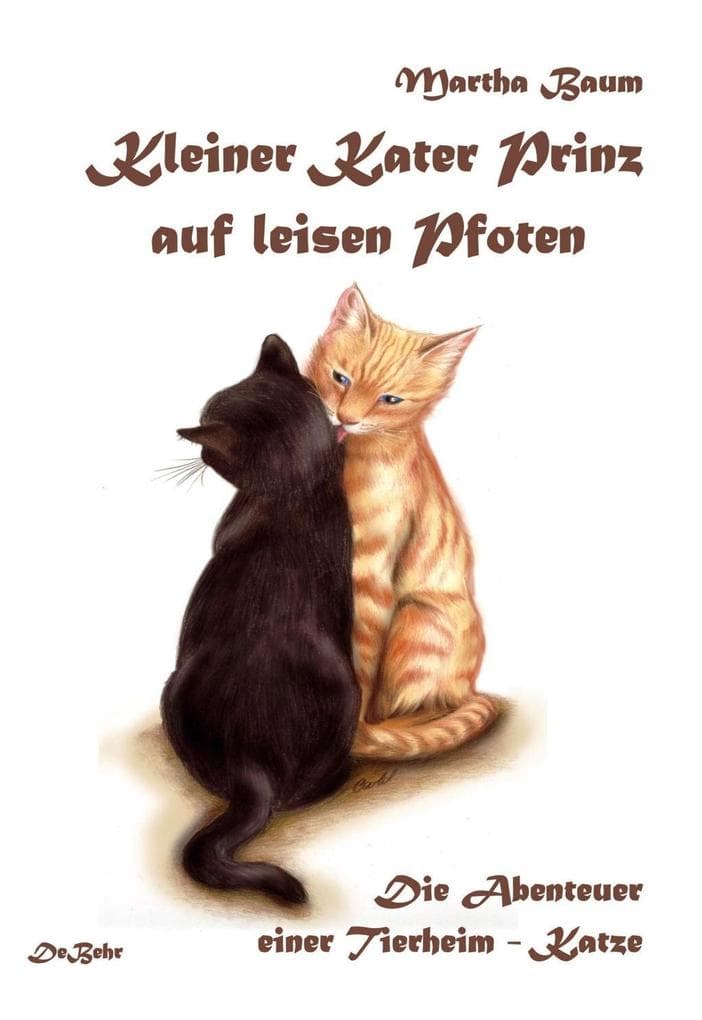 Kleiner Kater Prinz auf leisen Pfoten - Die Abenteuer einer Tierheim - Katze